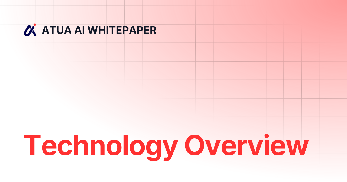 Technology Overview | ATUA AI WHITEPAPER